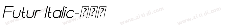 Futur Italic字体转换 Futur Italic字体转换